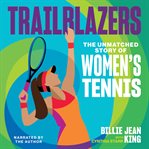 Trailblazers : The Unmatched Story of Women's Tennis cover image cdn