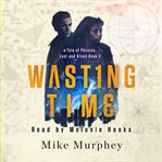 Wasting Time … : Physics, Lust and Greed cover image cdn