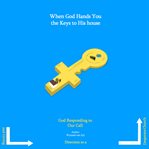When God Hands You the Keys to His House cover image cdn