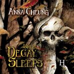 Where Decay Sleeps cover image cdn