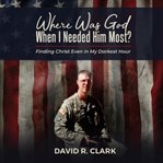Where Was God When I Needed Him Most? cover image cdn