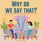 Why Do We Say That? cover image cdn