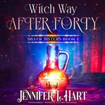Witch Way After Forty cover image cdn