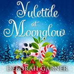 Yuletide at Moonglow cover image cdn