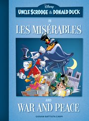 Uncle Scrooge and Donald Duck in Les Misérables and War and Peace : Uncle Scrooge and Donald Duck in Les Misérables and War and Peace cover image cdn