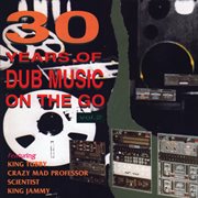 30 Years of Dub Music on the Go, Vol. 2. Vol. 2 cover image cdn