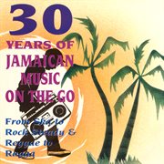 30 Years of Jamaican Music on the Go, Vol. 1. Vol. 1 cover image cdn