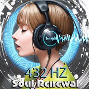 432 Hz Soul Renewal: Healing and Energy Alignment with Harmonic Binaural Beats cover image cdn