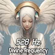 528 Hz Divine Frequency: Awaken Divine Connection and Transcendence with Sacred Solfeggio Enchant... cover image cdn