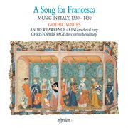 A Song for Francesca: Music in Italy, 1330-1430 : music in Italy, 1330 - 1430 cover image cdn