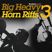 Big Heavy Horn Riffs 3. 3 Horn riffs cover image cdn