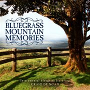 Bluegrass Mountain Memories: Instrumental Bluegrass Favorites : instrumental bluegrass favorites cover image cdn