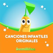 CANCIONES INFANTILES ORIGINALES Semillitas cover image cdn