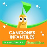 CANCIONES INFANTILES TRADICIONALES Vol.1 Semillitas cover image cdn