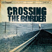 Crossing The Border cover image cdn