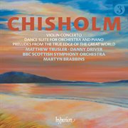 Erik Chisholm: Violin Concerto & Dance Suite : Violin Concerto & Dance Suite cover image cdn