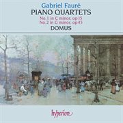 Fauré: Piano Quartets 1 & 2 : Piano Quartets 1 & 2 cover image cdn