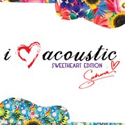 I love acoustic [sweetheart edition] cover image cdn