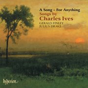 Ives: A Song - For Anything: 31 Art Songs for Voice and Piano : A Song For Anything 31 Art Songs for Voice and Piano cover image cdn