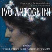 Ivo Antognini: Come to Me in the Silence of the Night - Choral Works : Come to Me in the Silence of the Night Choral Works cover image cdn