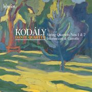 Kodály: String Quartets Nos. 1 & 2; Intermezzo & Gavotte : String Quartets Nos. 1 & 2; Intermezzo & Gavotte cover image cdn