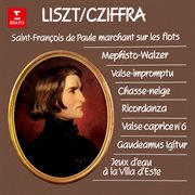 Liszt: Mephisto-Walzer, Chasse-neige, Ricordanza, Gaudeamus igitur, Jeux d'eau à la Villa d'Este... : Mephisto Walzer, Chasse neige, Ricordanza, Gaudeamus igitur, Jeux d'eau à la Villa d'Este... cover image cdn