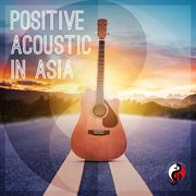 Positive Acoustic In Asia cover image cdn