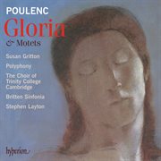 Poulenc: Gloria & Motets : Gloria & Motets cover image cdn
