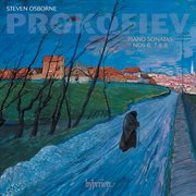 Prokofiev: Piano Sonatas Nos. 6, 7 & 8 : Piano Sonatas Nos. 6, 7 & 8 cover image cdn