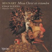 Regnart: Missa Christ ist erstanden & Other Works : Missa Christ ist erstanden & Other Works cover image cdn