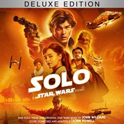 Solo: A Star Wars Story [Original Motion Picture Soundtrack/Deluxe Edition] : A Star Wars Story [Original Motion Picture Soundtrack/Deluxe Edition] cover image cdn