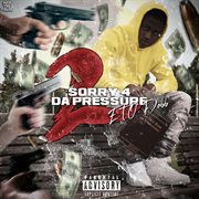 Sorry 4 Da Pressure 2 cover image cdn