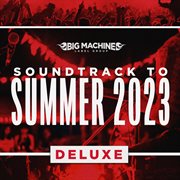 Soundtrack To Summer 2023 [Deluxe Edition] cover image cdn