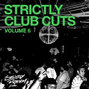 Strictly Club Cuts, Vol. 6 cover image cdn