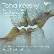 Tchaikovsky: Symphony No. 5, Romeo & Juliet Fantasy Overture : Symphony No. 5, Romeo & Juliet Fantasy Overture cover image cdn