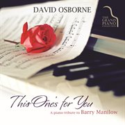 This one's for you : a piano tribute to Barry Manilow cover image cdn
