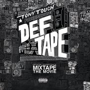 Tony Touch Presents: The Def Tape : The Def Tape cover image cdn