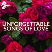 Unforgettable: Songs Of Love : Songs Of Love cover image cdn