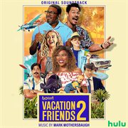 Vacation Friends 2 [Original Soundtrack] cover image cdn