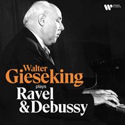 Walter Gieseking Plays Ravel & Debussy cover image cdn