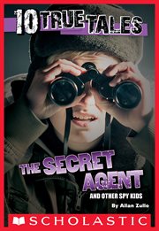 10 True Tales: Secret Agent : Secret Agent cover image cdn