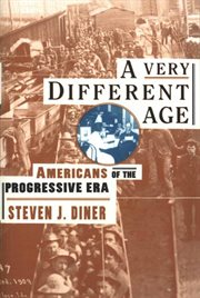 A Very Different Age : Americans of the Progressive Era cover image cdn