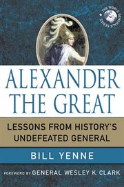 Alexander the Great : Lessons from History's Undefeated General cover image cdn