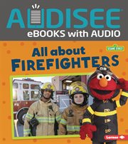 All About Firefighters : Sesame Street ® Loves Community Helpers cover image cdn
