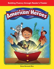 American Heroes : building fluency through reader's theater cover image cdn