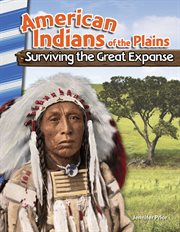 American Indians of the Plains : surviving the great expanse cover image cdn