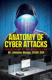 Anatomy of Cyber Attacks : Exploitation of the Weakest Link cover image cdn