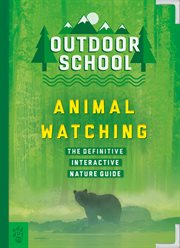 Animal Watching : The Definitive Interactive Nature Guide cover image cdn