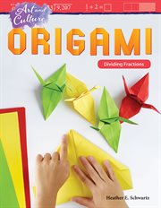 Art and Culture: Origami : dividing fractions cover image cdn