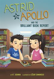 Astrid and Apollo and the Brilliant Book Report : Astrid and Apollo cover image cdn